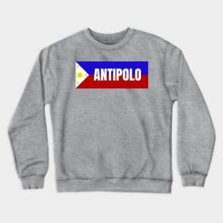 Antipolo City in Philippines Flag Crewneck Sweatshirt